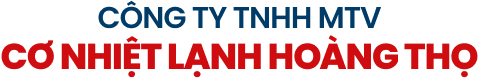 CÔNG TY TNHH MỘT THÀNH VIÊN CƠ NHIỆT LẠNH HOÀNG THỌ